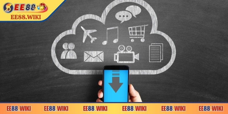 Tải App EE88 2 Các bước cài đặt ứng dụng đơn giản, dễ thực hiện